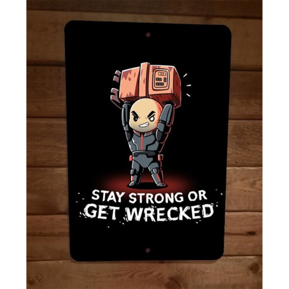 Stay Strong or Get Wrecked Video Gamer 8x12 Metal Wall Sign Poster
